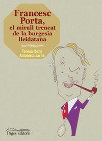 Produktbild: Francesc Porta : el mirall trencat de la burgesia lleidatana