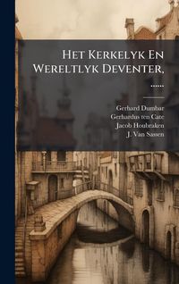 Produktbild: Het Kerkelyk En Wereltlyk Deventer, ......