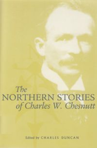 Produktbild: Chesnutt, C: The Northern Stories of Charles W. Chesnutt