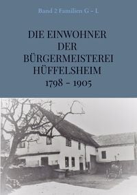 Produktbild: Die Einwohner der B&uuml;rgermeisterei H&uuml;ffelsheim 1798 - 1905