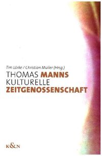 Produktbild: Thomas Manns kulturelle Zeitgenossenschaft