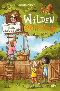 Produktbild: Die wilden Pfifferlinge - Dann retten wir eben die Welt!