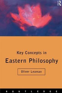 Produktbild: Leaman, O: Key Concepts in Eastern Philosophy