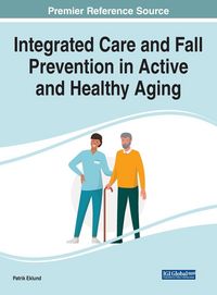 Produktbild: Integrated Care and Fall Prevention in Active and Healthy Aging