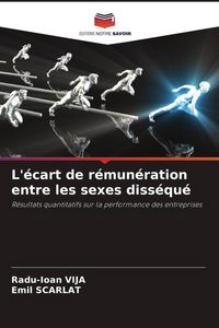 Produktbild: L'&eacute;cart de r&eacute;mun&eacute;ration entre les sexes diss&eacute;qu&eacute;
