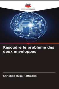 Produktbild: R&eacute;soudre le probl&egrave;me des deux enveloppes