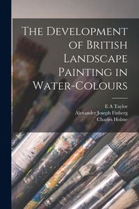 Produktbild: The Development of British Landscape Painting in Water-colours