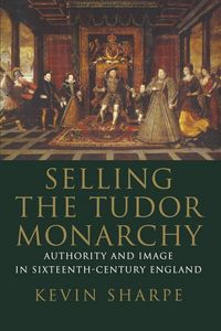 Produktbild: Selling the Tudor Monarchy