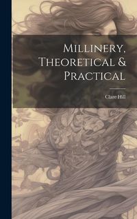 Produktbild: Millinery, Theoretical & Practical