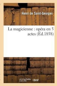 Produktbild: La Magicienne: Op&eacute;ra En 5 Actes