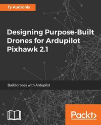 Produktbild: Designing Purpose-Built Drones for Ardupilot Pixhawk 2.1
