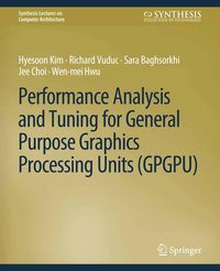 Produktbild: Performance Analysis and Tuning for General Purpose Graphics Processing Units (GPGPU)