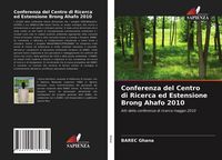 Produktbild: Conferenza del Centro di Ricerca ed Estensione Brong Ahafo 2010