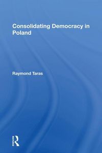 Produktbild: Taras, R: Consolidating Democracy In Poland