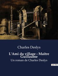 Produktbild: L'Ami du village - Ma&icirc;tre Guillaume