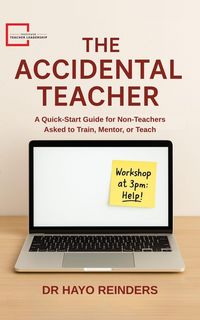Produktbild: The Accidental Teacher. A Quick-Start Guide for Non-Teachers Asked to Train, Mentor, or Teach