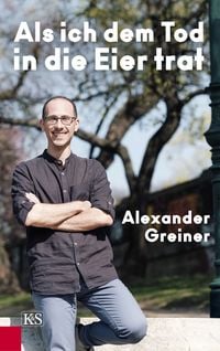 Bild vom Artikel Als ich dem Tod in die Eier trat vom Autor Alexander Greiner