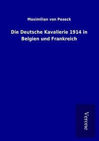 Produktbild: Die Deutsche Kavallerie 1914 in Belgien und Frankreich