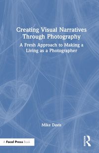 Produktbild: Davis, M: Creating Visual Narratives Through Photography