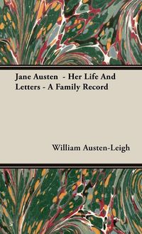 Produktbild: Jane Austen - Her Life and Letters - A Family Record
