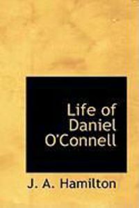 Produktbild: Life of Daniel O'Connell