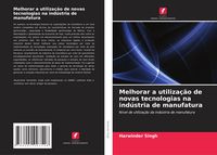 Produktbild: Melhorar a utiliza&ccedil;&atilde;o de novas tecnologias na ind&uacute;stria de manufatura