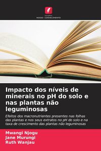 Produktbild: Impacto dos n&iacute;veis de minerais no pH do solo e nas plantas n&atilde;o leguminosas