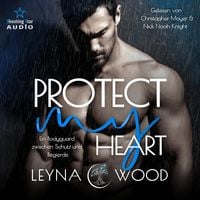 Produktbild: Protect my heart: Ein Bodyguard zwischen Schutz und Begierde