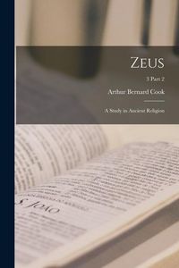 Produktbild: Zeus: a Study in Ancient Religion; 3 part 2