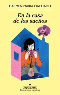 Bild vom Artikel En La Casa de Los Suenos vom Autor Carmen Maria Machado