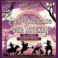 Produktbild: Weltgeschichte(n). Der Untergang der Azteken: Die Spanier erobern Amerika