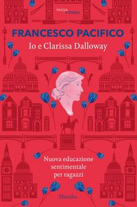 Produktbild: Io e Clarissa Dalloway. Nuova educazione sentimentale per ragazzi