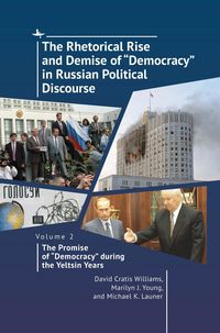 Produktbild: The Rhetorical Rise and Demise of "Democracy" in Russian Political Discourse, Volume 2
