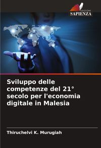Produktbild: Sviluppo delle competenze del 21&deg; secolo per l'economia digitale in Malesia