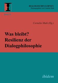 Produktbild: Was bleibt? Resilienz der Dialogphilosophie