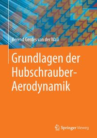 Bild vom Artikel Grundlagen der Hubschrauber-Aerodynamik vom Autor Berend Gerdes van der Wall