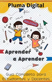Produktbild: Aprender a Aprender: Gu&iacute;a Completa para Estudiantes y Docentes (Desarrollo Personal)