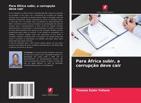 Produktbild: Para &Aacute;frica subir, a corrup&ccedil;&atilde;o deve cair
