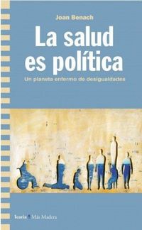 Produktbild: La salud es pol&iacute;tica : un planeta enfermo de desigualdades