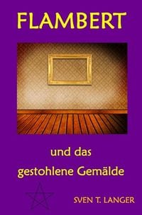Produktbild: Flambert und das gestohlene Gem&auml;lde