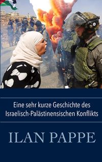 Produktbild: Eine sehr kurze Geschichte des Israelisch-Pal&auml;stinensischen Konflikts