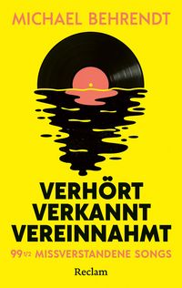 Produktbild: Verh&ouml;rt, verkannt, vereinnahmt. 99 &frac12; missverstandene Songs