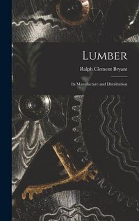 Produktbild: Lumber: Its Manufacture and Distribution