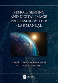 Produktbild: Remote Sensing and Digital Image Processing with R - Lab Manual