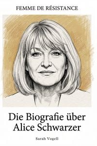 Produktbild: Die Biografie &uuml;ber Alice Schwarzer