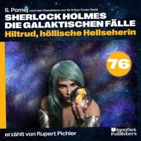 Produktbild: Hiltrud, h&ouml;llische Hellseherin (Sherlock Holmes - Die galaktischen F&auml;lle, Folge 76)