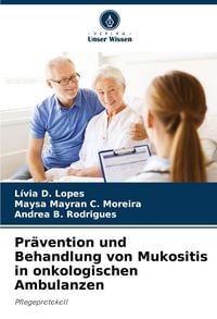 Produktbild: Pr&auml;vention und Behandlung von Mukositis in onkologischen Ambulanzen