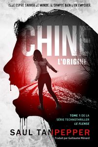 Produktbild: Chine - L'Origine: Un technothriller apocalyptique