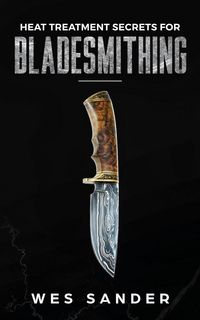 Produktbild: Heat Treatment Secrets for Bladesmithing
