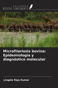 Produktbild: Microfilariosis bovina: Epidemiolog&iacute;a y diagn&oacute;stico molecular